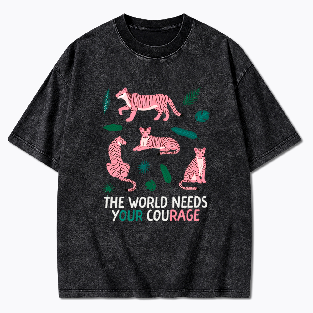 The World Needs Your Courage Tiger Washed T-Shirt