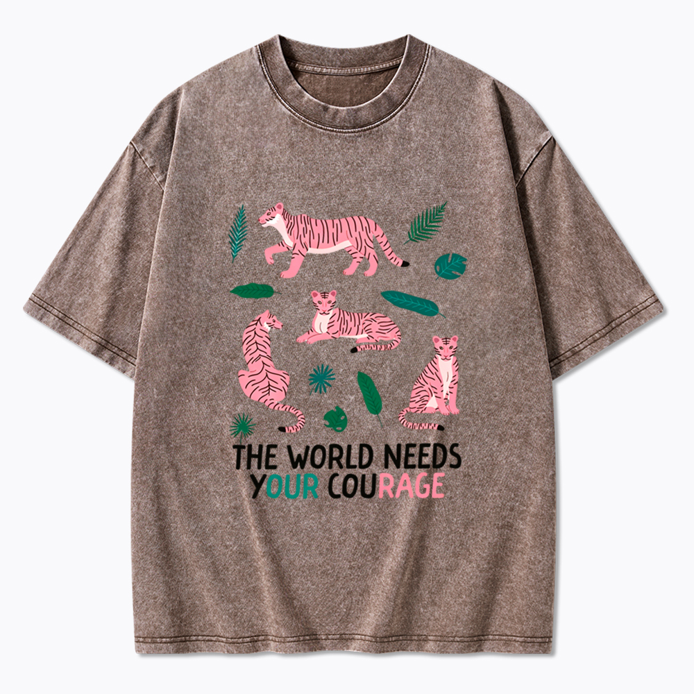 The World Needs Your Courage Tiger Washed T-Shirt
