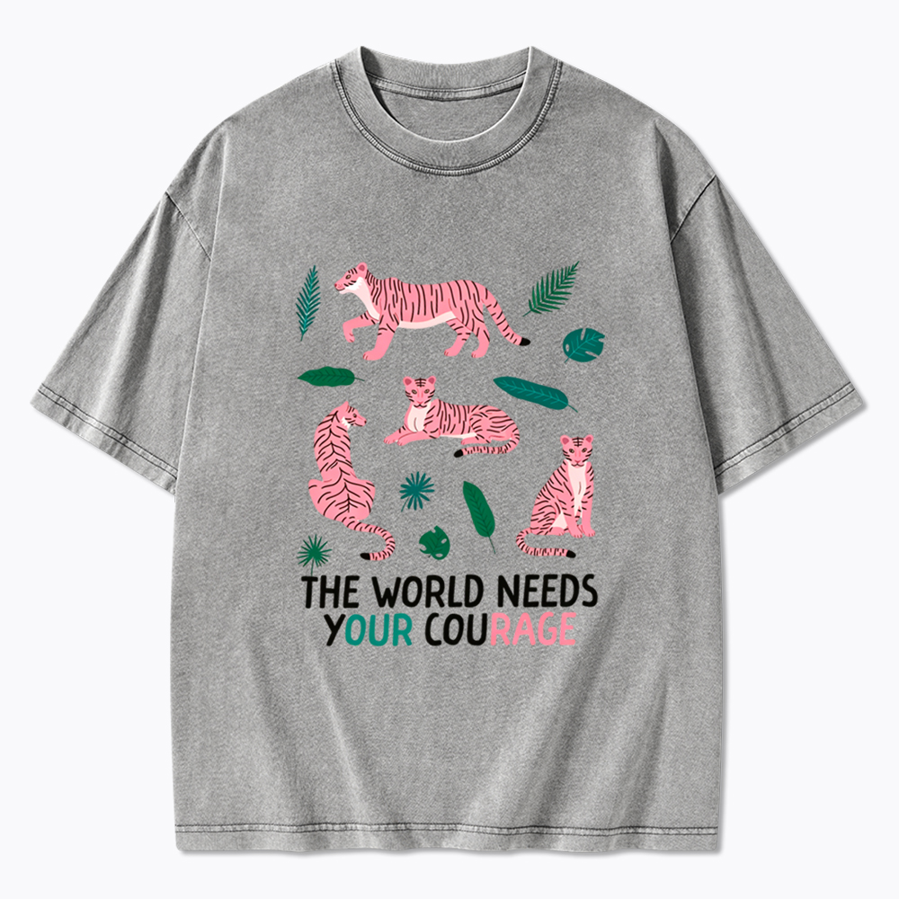 The World Needs Your Courage Tiger Washed T-Shirt