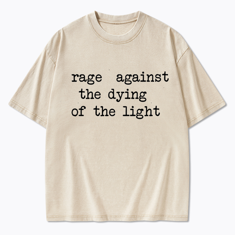 Rage Against the Dying of the Light Washed T-Shirt