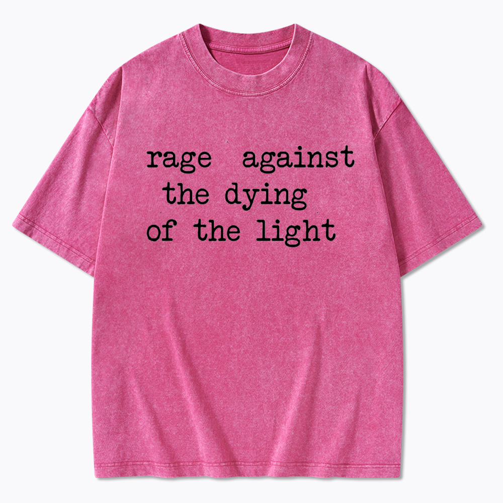 Rage Against the Dying of the Light Washed T-Shirt