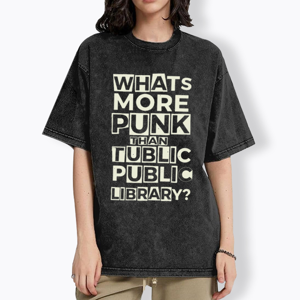 Whats More Punk Than the Public Library Washed T-Shirt