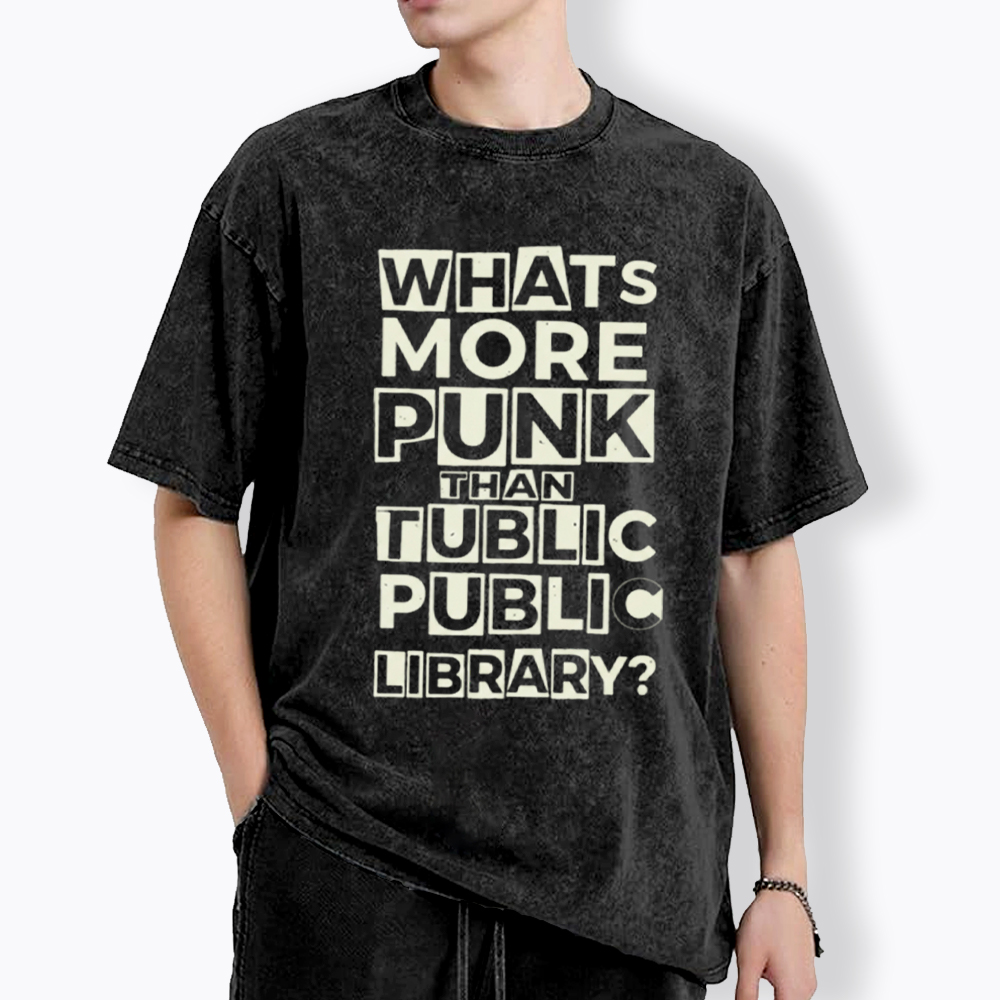 Whats More Punk Than the Public Library Washed T-Shirt
