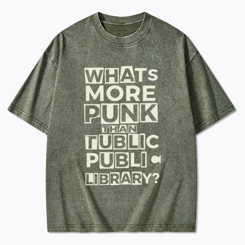 Whats More Punk Than the Public Library Washed T-Shirt