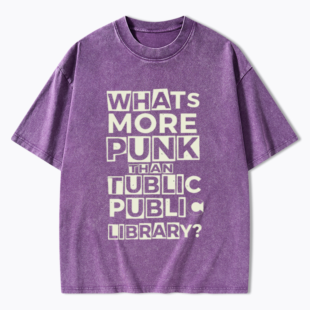 Whats More Punk Than the Public Library Washed T-Shirt