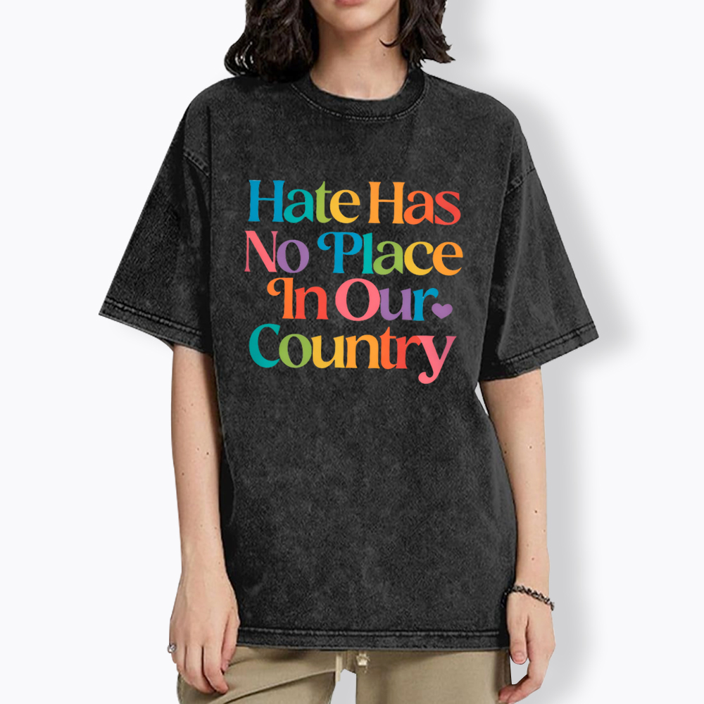 Hate has no Place in Our Country Washed T-Shirt
