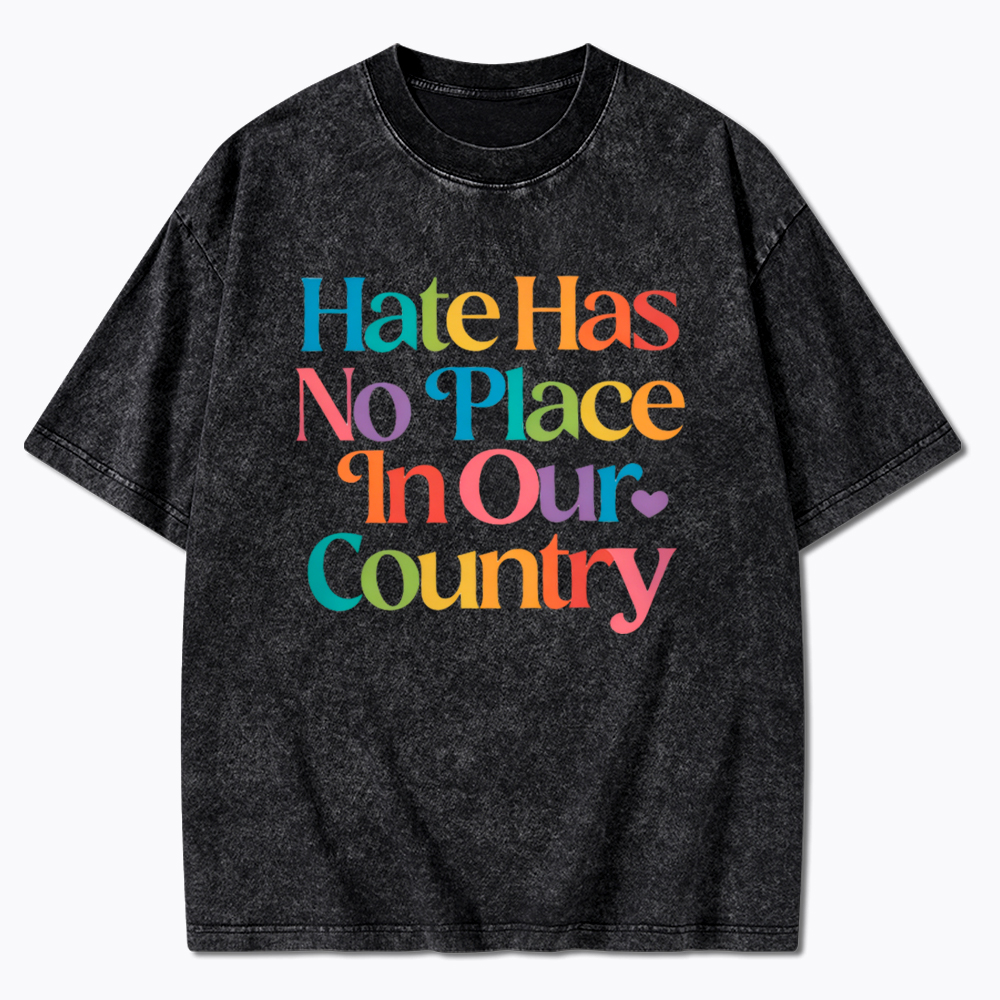 Hate has no Place in Our Country Washed T-Shirt