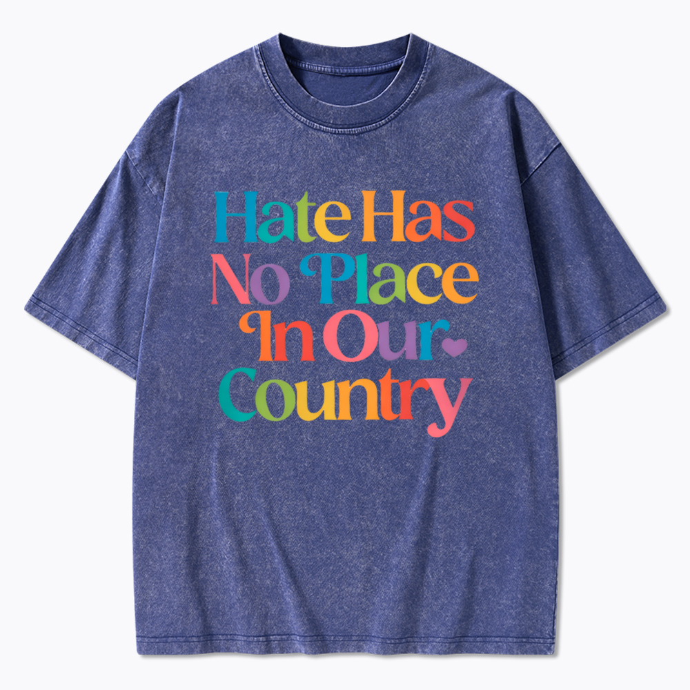 Hate has no Place in Our Country Washed T-Shirt