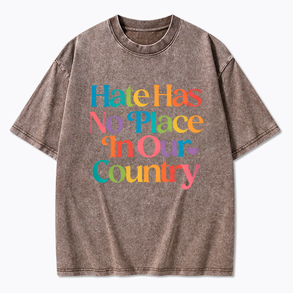 Hate has no Place in Our Country Washed T-Shirt