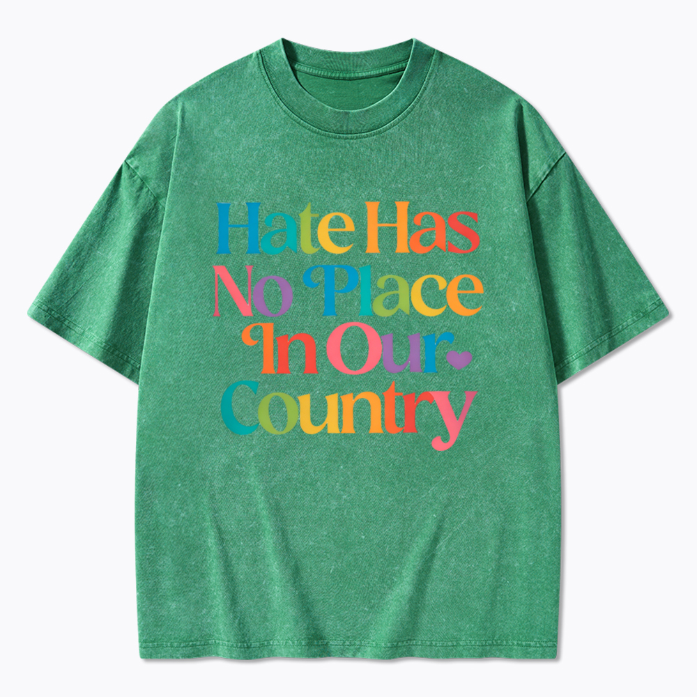 Hate has no Place in Our Country Washed T-Shirt