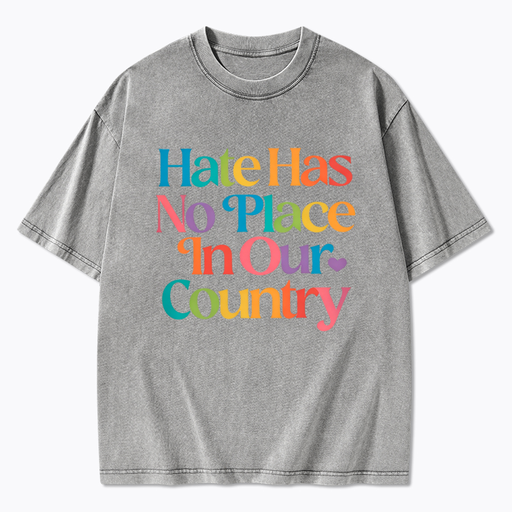 Hate has no Place in Our Country Washed T-Shirt