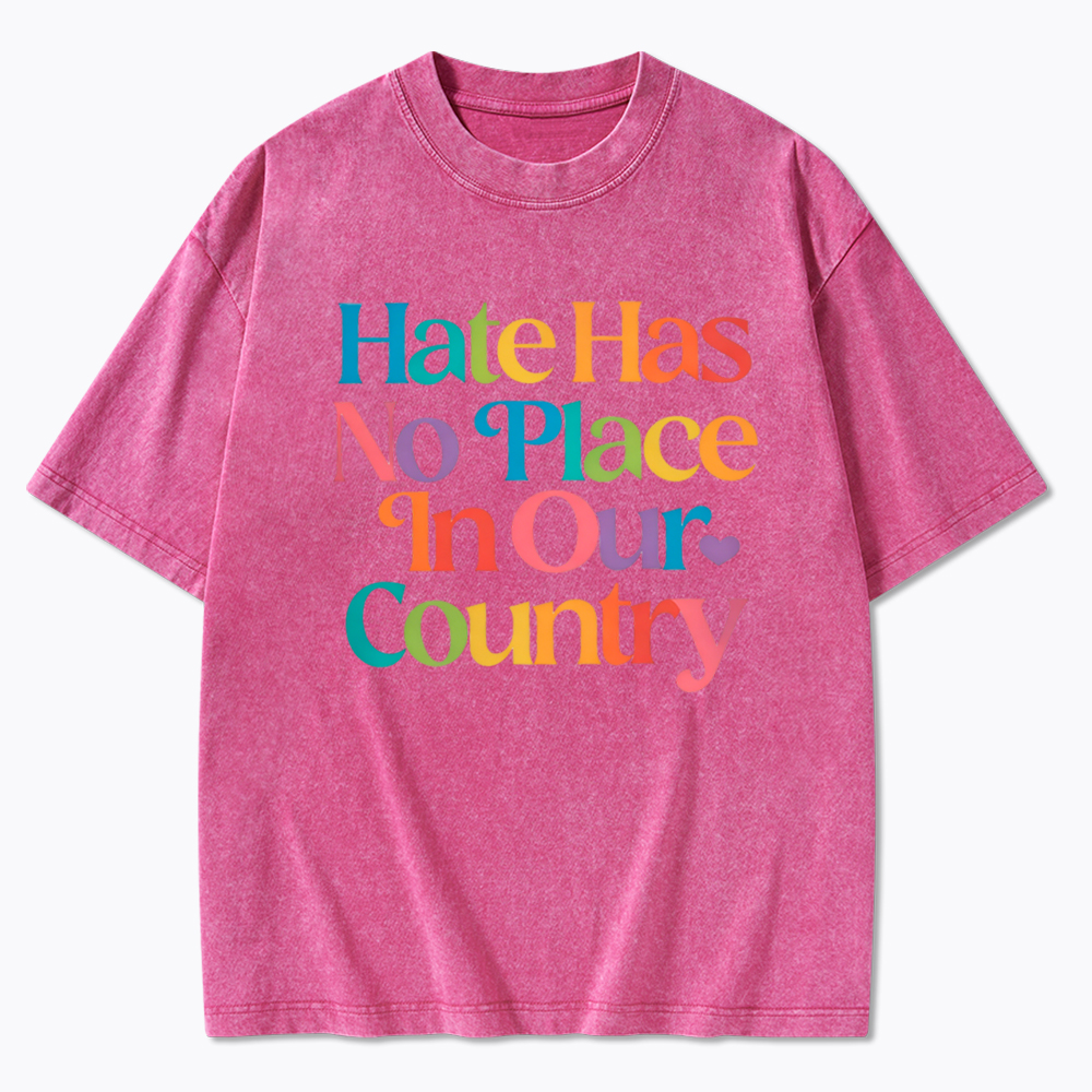 Hate has no Place in Our Country Washed T-Shirt