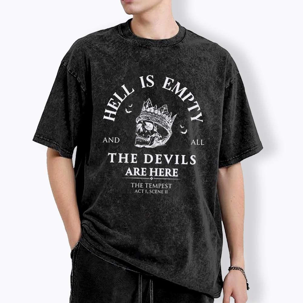Hell is Empty and all the Devils are Here Washed T-Shirt