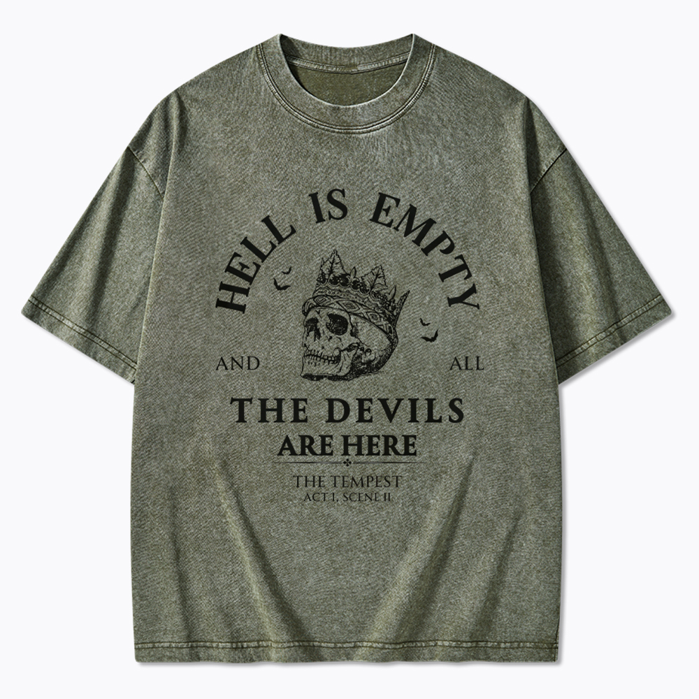 Hell is Empty and all the Devils are Here Washed T-Shirt