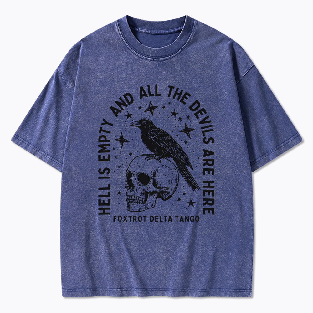 Hell Is Empty And All The Devils Are Here Washed T-Shirt