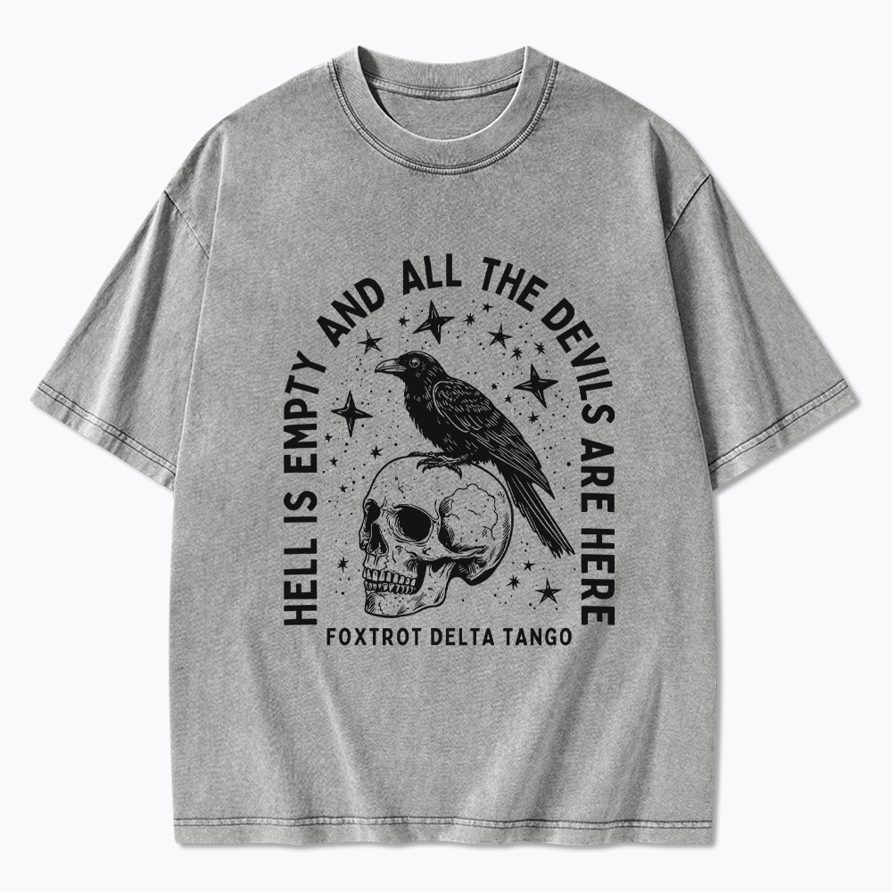 Hell Is Empty And All The Devils Are Here Washed T-Shirt