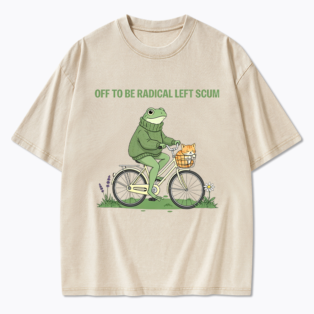 Off To Be Radical Left Scum Washed T-Shirt