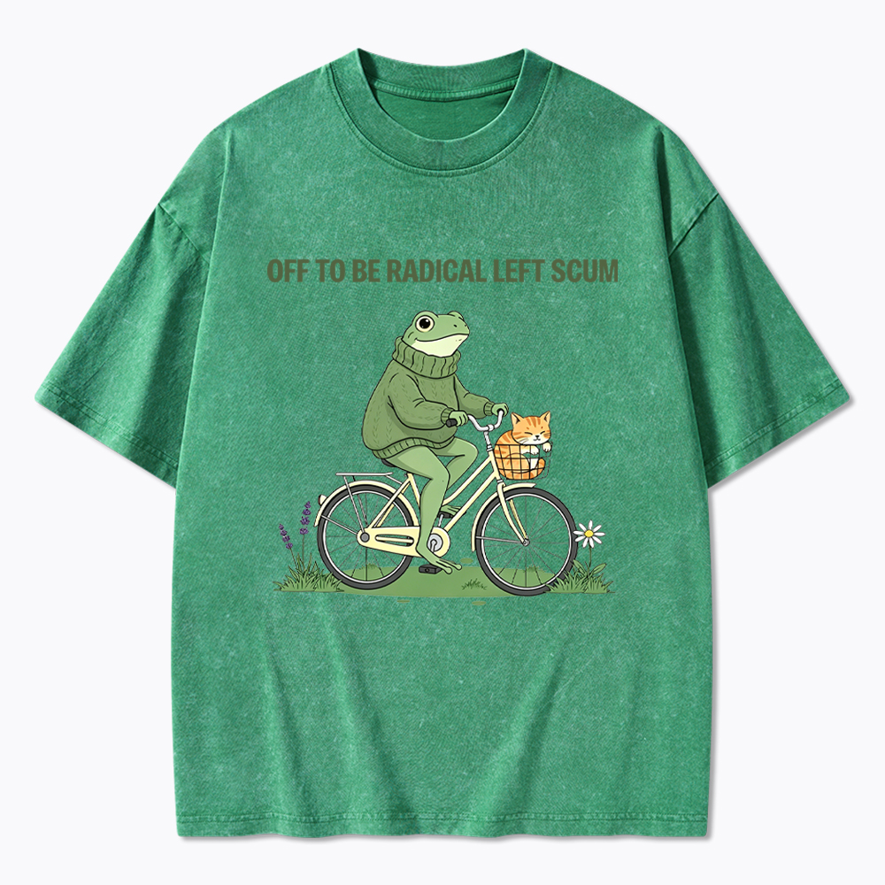 Off To Be Radical Left Scum Washed T-Shirt