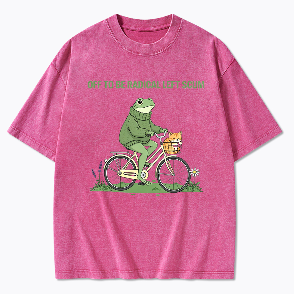 Off To Be Radical Left Scum Washed T-Shirt