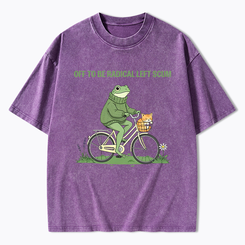 Off To Be Radical Left Scum Washed T-Shirt