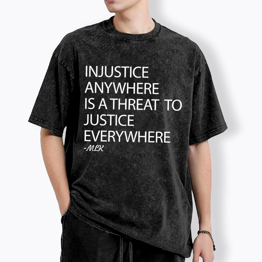 Injustice Anywhere Is a Threat Washed T-Shirt