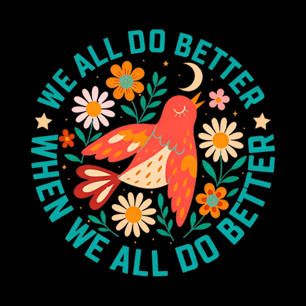 We All Do Better When We All Do Better  Washed T-Shirt