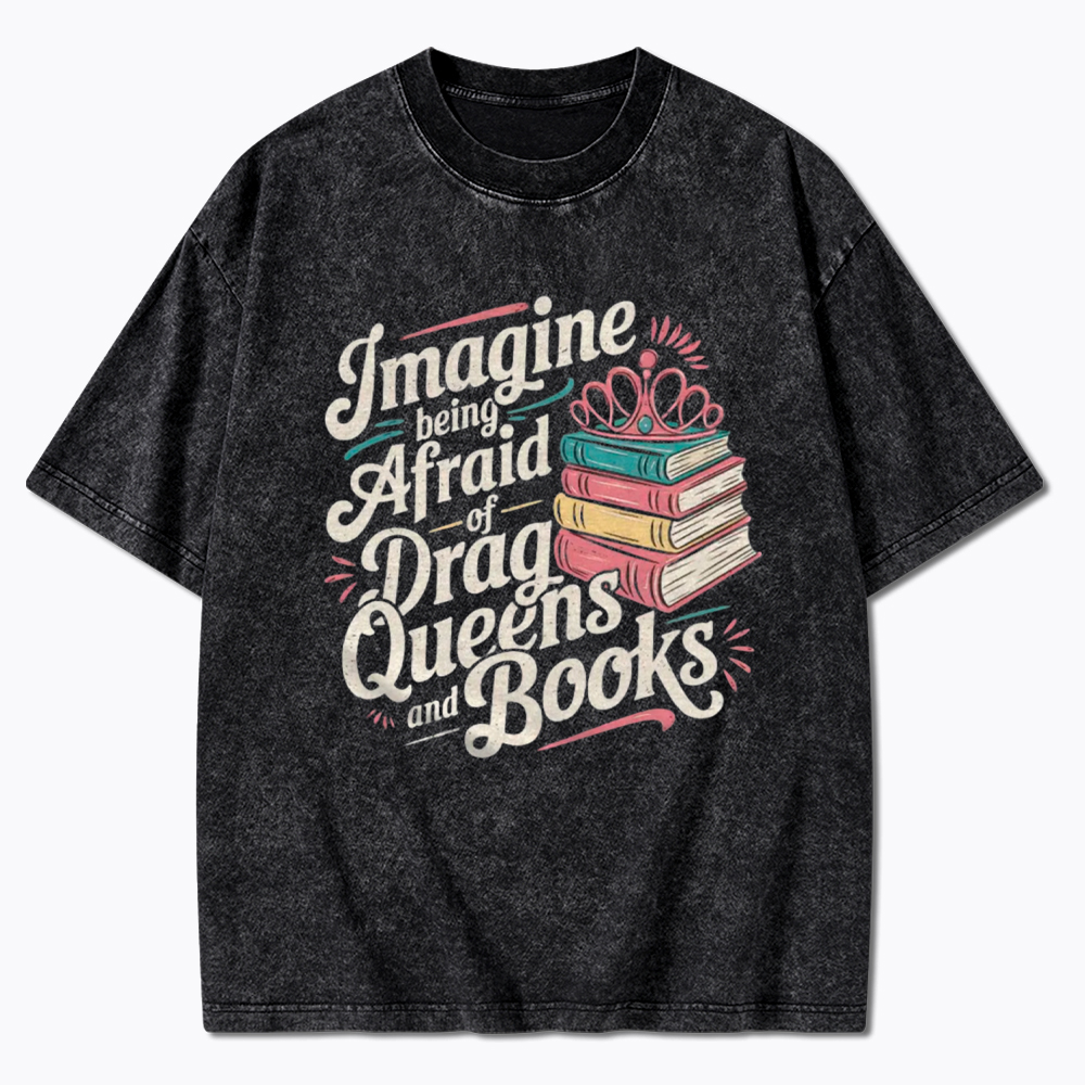 Afraid Of Drag Queens And Books Washed T-Shirt