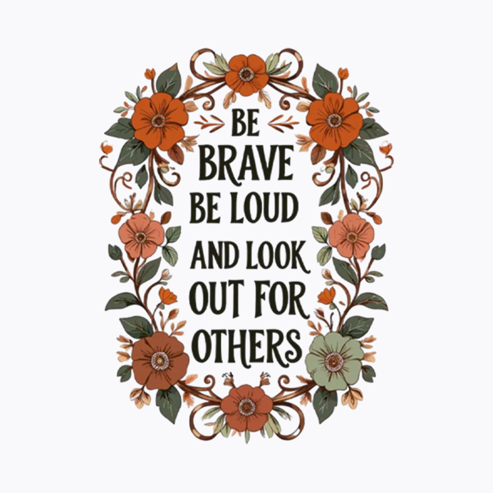 Be Brave Be Loud and Look Out For Others Washed T-Shirt