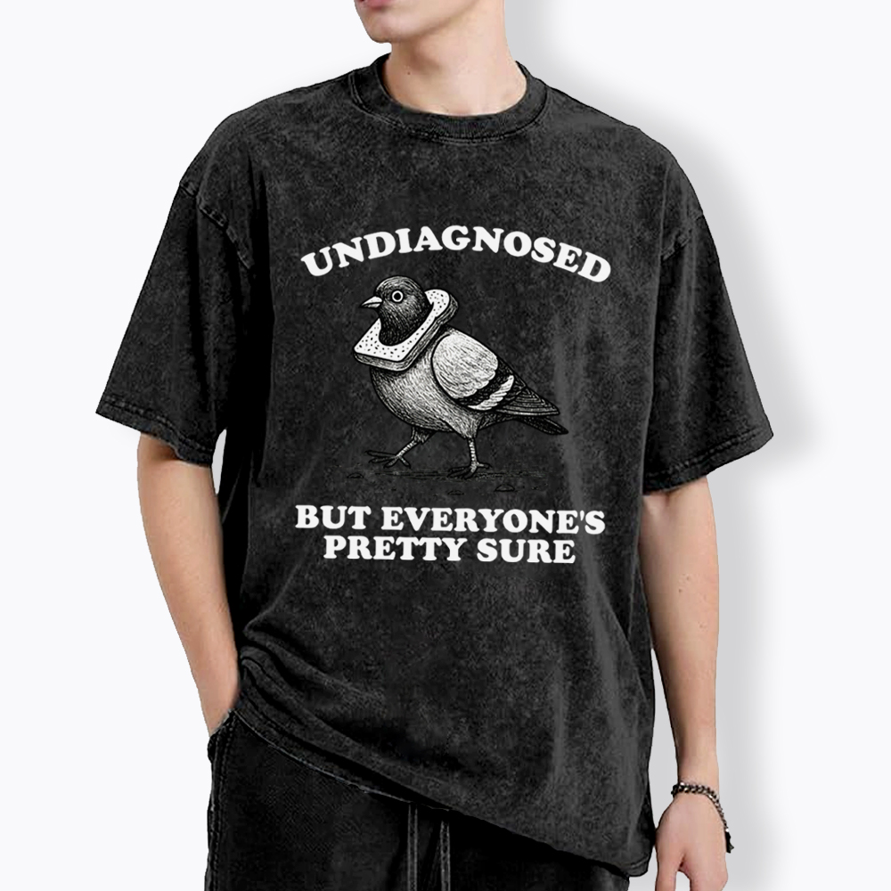 Undiagnosed But Everyone's Pretty Sure Washed T-Shirt