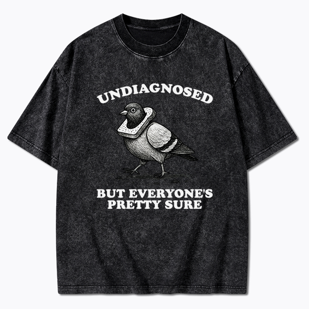 Undiagnosed But Everyone's Pretty Sure Washed T-Shirt