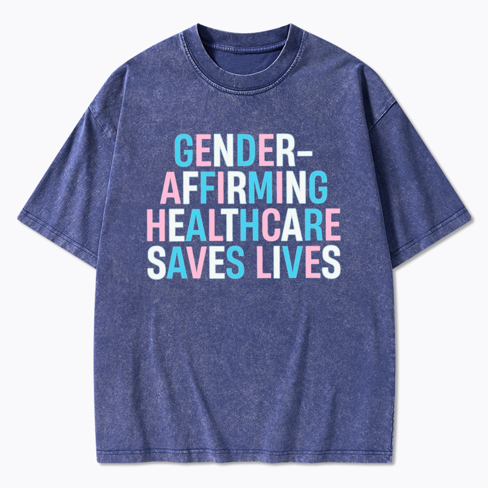 Gender Affirming Healthcare Save Lives Pride Washed T-Shirt