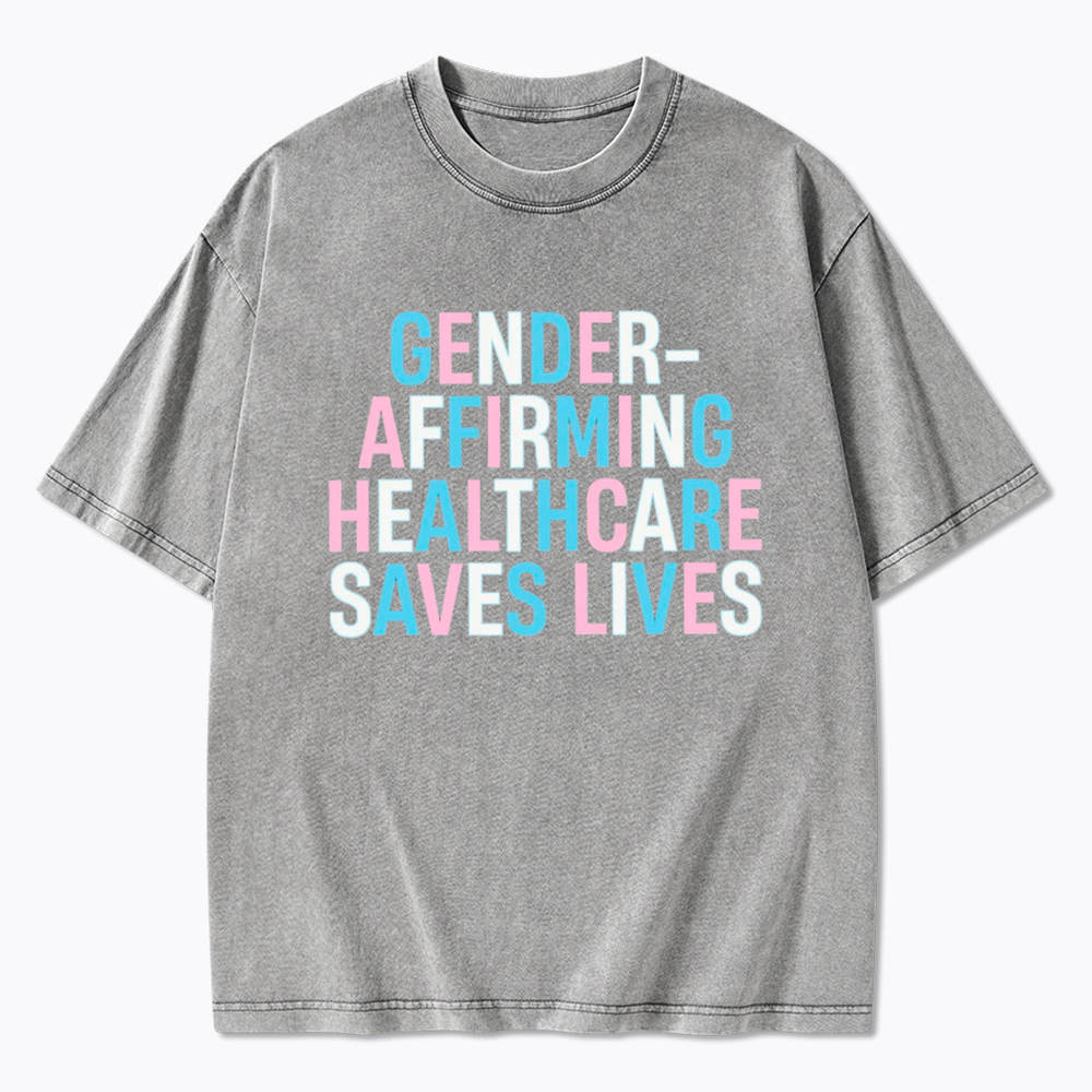 Gender Affirming Healthcare Save Lives Pride Washed T-Shirt