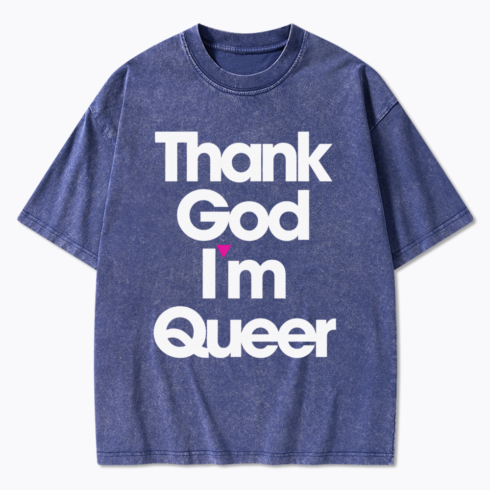 Thank God I'm Queer Washed T-Shirt