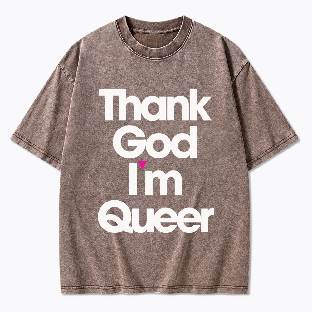 Thank God I'm Queer Washed T-Shirt