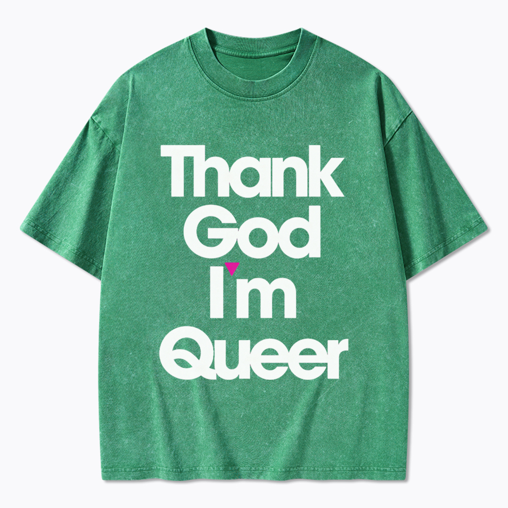 Thank God I'm Queer Washed T-Shirt