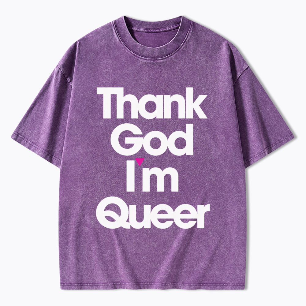 Thank God I'm Queer Washed T-Shirt