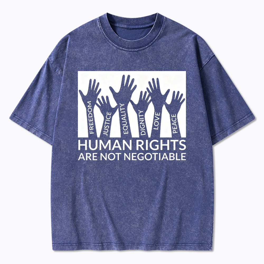 Human Rights are not Negitiable Washed T-Shirt
