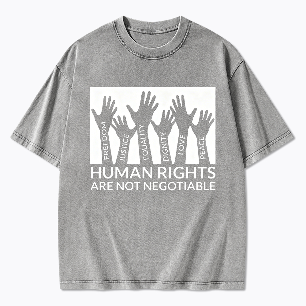 Human Rights are not Negitiable Washed T-Shirt