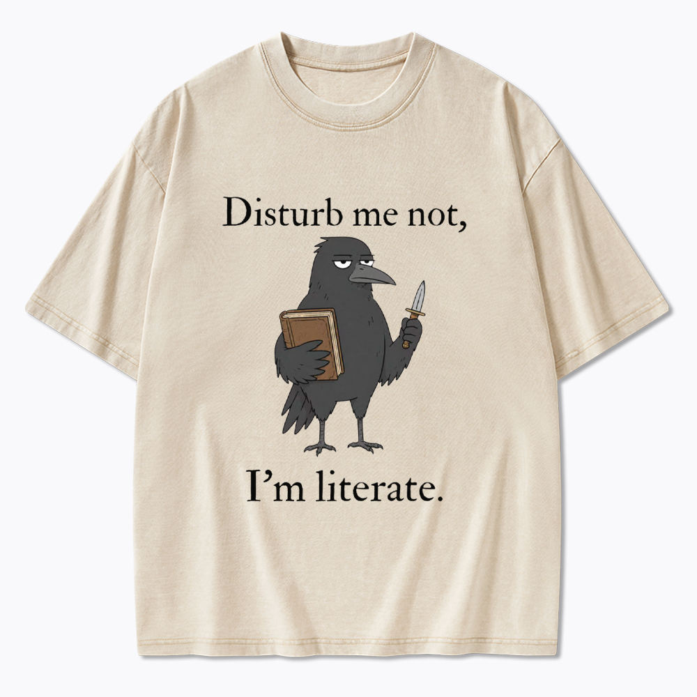 Funny Crow Book Disturb Me Not I'm Literate Washed T-Shirt