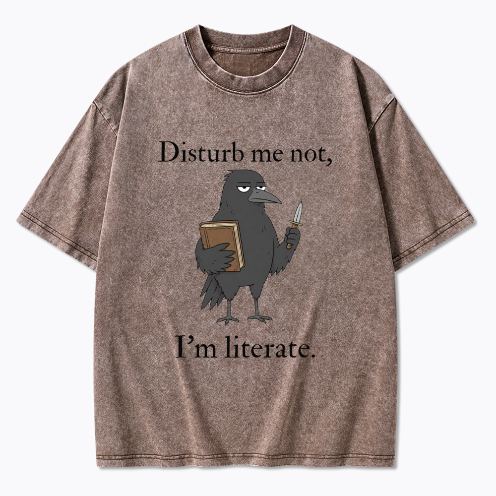 Funny Crow Book Disturb Me Not I'm Literate Washed T-Shirt