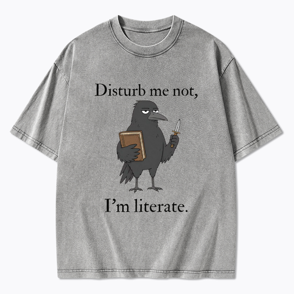 Funny Crow Book Disturb Me Not I'm Literate Washed T-Shirt