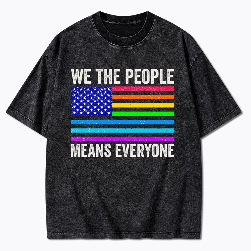 LGBTQ Pride We The People Means Everyone Washed T-Shirt