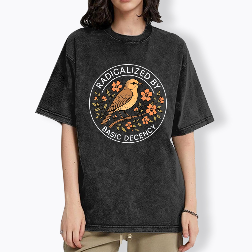 Radicalized by Basic Decency Political Activist Washed T-Shirt