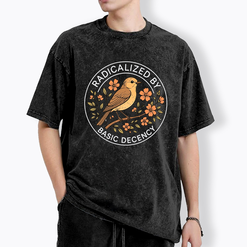 Radicalized by Basic Decency Political Activist Washed T-Shirt