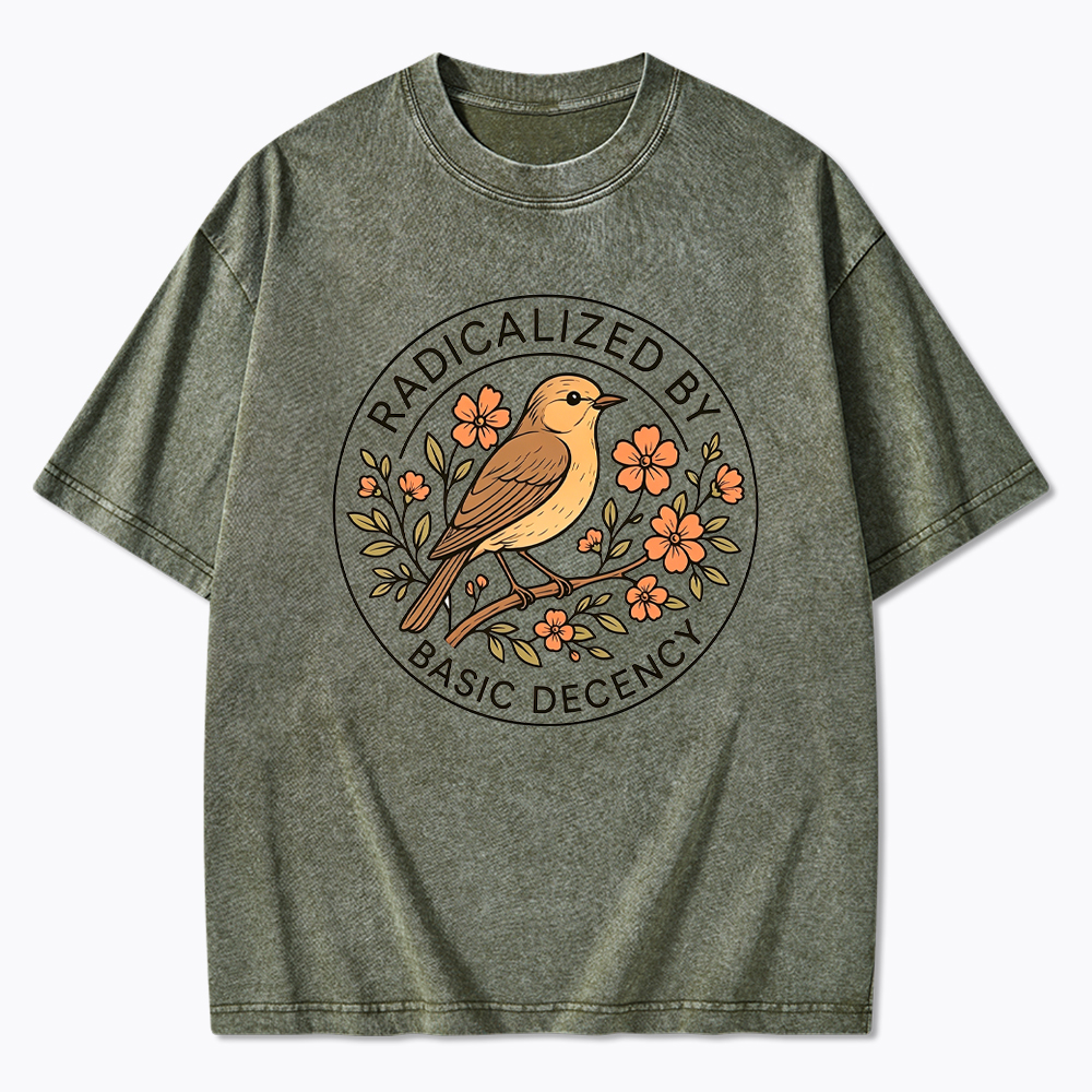 Radicalized by Basic Decency Political Activist Washed T-Shirt