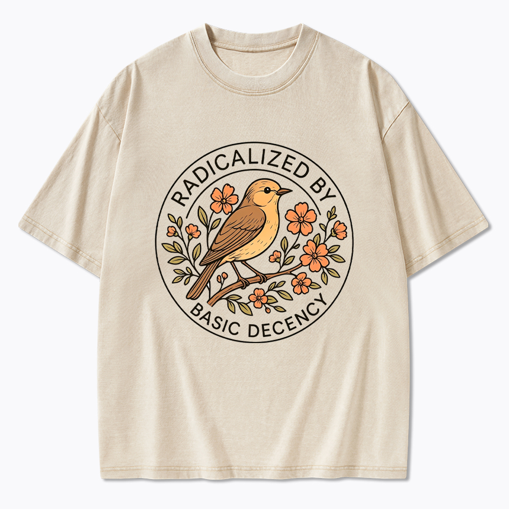 Radicalized by Basic Decency Political Activist Washed T-Shirt