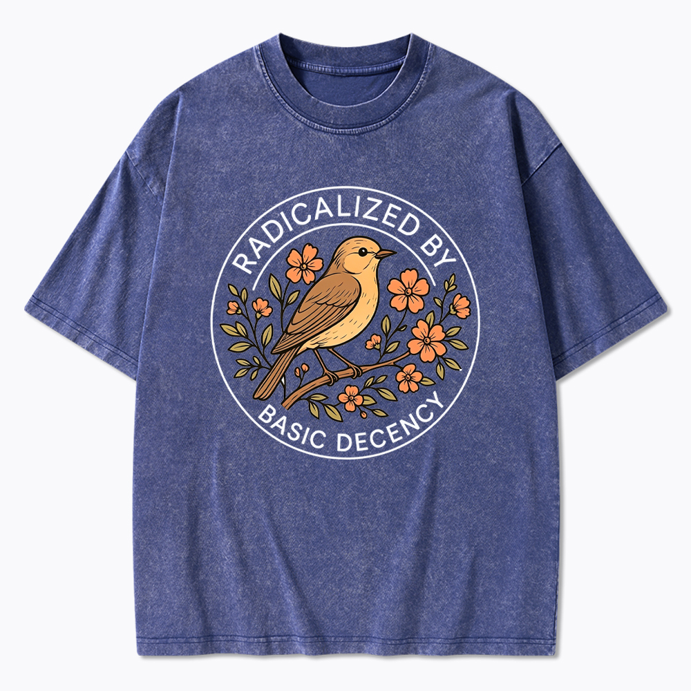 Radicalized by Basic Decency Political Activist Washed T-Shirt