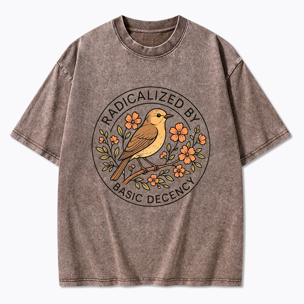 Radicalized by Basic Decency Political Activist Washed T-Shirt