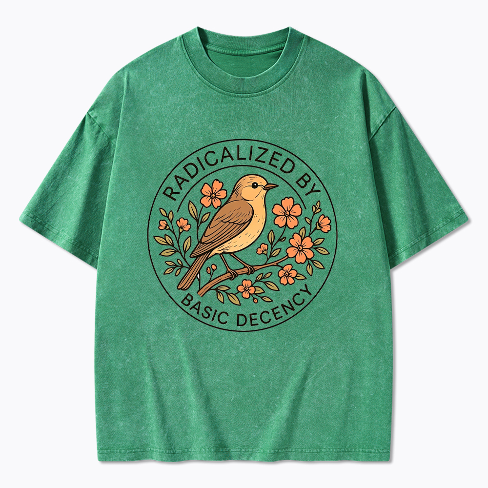 Radicalized by Basic Decency Political Activist Washed T-Shirt