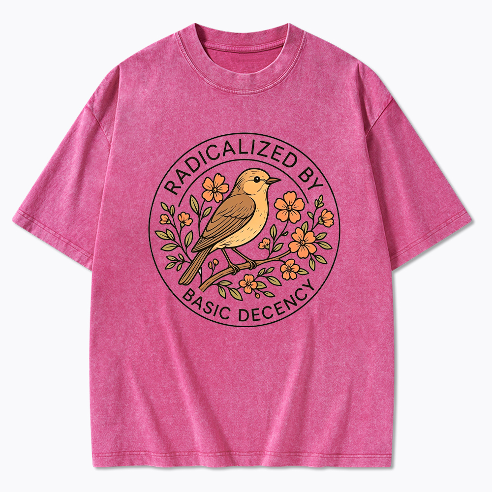 Radicalized by Basic Decency Political Activist Washed T-Shirt